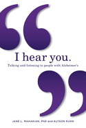 I hear you: Talking and listening to people with Alzheimer's (and other dementias)