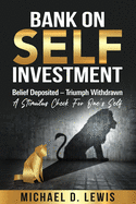 BANK ON SELF-INVESTMENT | Belief Deposited-Triumph Withdrawn: A Stimulus Check for One├óΓé¼Γäós Self