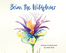 Brian the Wildflower