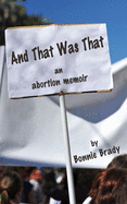 And That Was That: An Abortion Memoir