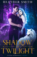 Shadow of Twilight (Fated Darkness)