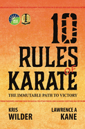 10 Rules of Karate: The Immutable Path to Victory