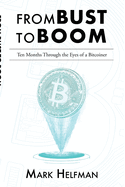 From Bust to Boom: Ten Months Through the Eyes of a Bitcoiner