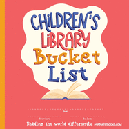 Children's Library Bucket List: Journal and Track Reading Progress for 2-12 Years of Age (Children's Activity Books)
