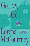 Go, Ivy, Go!: Ivy Malone Mysteries, Book 5