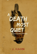 A Death Most Quiet: The Anselm Winterbottom Mysteries