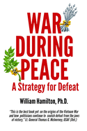 WAR DURING PEACE: A Strategy for Defeat