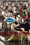 Spear Masters: A Historical Survey of The Minds of African Warrior Scholars Vol. 4