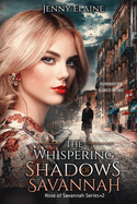 The Whispering Shadows of Savannah: A novel (Rose of Savannah Series)