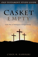 CASKET EMPTY BIBLE STUDY: Old Testament