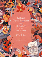 El amor en los tiempos del c├â┬│lera (Edici├â┬│n ilustrada) / Love in the Time of Cholera (Illustrated Edition) (Spanish Edition)
