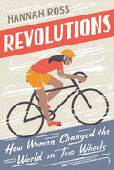 Revolutions: How Women Changed the World on Two