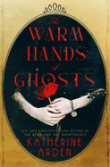Warm Hands of Ghosts, The