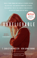 Unbelievable (Movie Tie-In): The Story of Two Det