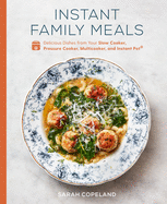 Instant Family Meals: Delicious Dishes from Your