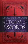 A Storm of Swords: The Illustrated Edition: The Illustrated Edition (A Song of Ice and Fire Illustrated Edition)