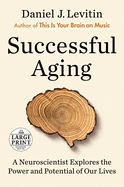 Successful Aging: A Neuroscientist Explores the P