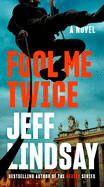 Fool Me Twice (A Riley Wolfe Novel)