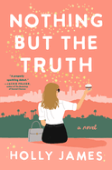 Nothing But the Truth: A Novel