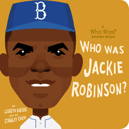Who Was Jackie Robinson?: A Who Was? Board Book (Who Was? Board Books)