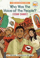 Who Was the Voice of the People?: Cesar Chavez: A Who HQ Graphic Novel (Who HQ Graphic Novels)