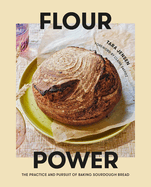 Flour Power: The Practice and Pursuit of Baking