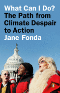 What Can I Do?: The Path from Climate Despair to Action