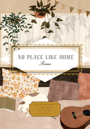 No Place Like Home: Poems (Everyman's Library Pocket Poets Series)