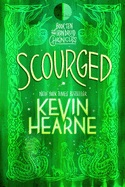 Scourged: Book Ten of The Iron Druid Chronicles