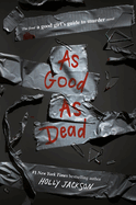 As Good as Dead: Good Girl's Guide to Murder #3