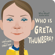 Who Is Greta Thunberg?: A Who Was? Board Book (Who Was? Board Books)