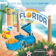 Welcome to Florida: A Little Engine That Could Road Trip (The Little Engine That Could)