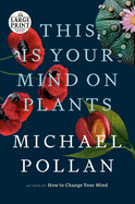 This Is Your Mind on Plants (Random House Large Print)