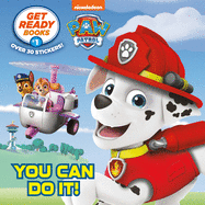 Get Ready Books #1: You Can Do It! (PAW Patrol) (Pictureback(R))