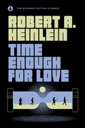 Time Enough For Love (The Science Fiction Classic)