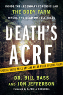 Death's Acre: Inside the Legendary Forensic Lab