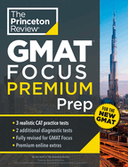 Princeton Review GMAT Focus Premium Prep: 3 Full-Length CAT Practice Exams + 2 Diagnostic Tests + Complete Content Review (Graduate School Test Preparation)