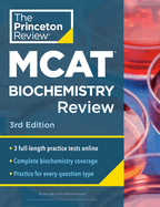 Princeton Review MCAT Biochemistry Review, 3rd Edition: Complete Content Prep + Practice Tests (Graduate School Test Preparation)
