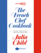 French Chef Cookbook, The