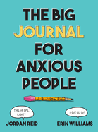 The Big Journal for Anxious People (Big Activity Book)