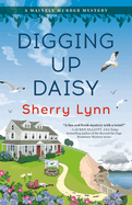 Digging Up Daisy (A Mainely Murder Mystery)