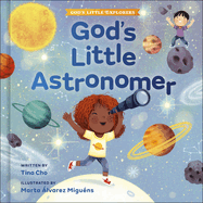 God's Little Astronomer (Big Adventures for Growing Minds)