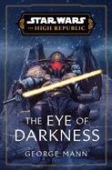 Star Wars: The Eye of Darkness (The High Republic) (Star Wars: The High Republic)