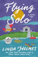 Flying Solo: A Novel (Random House Large Print)