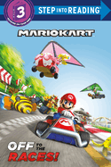Mario Kart: Off to the Races! (Nintendo├é┬« Mario Kart) (Step into Reading)