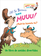 ├é┬íEl Sr. Brown hace Muuu! ├é┬┐Podr├â┬¡as hacerlo t├â┬║? (Mr. Brown Can Moo! Can You?): Un libro de sonidos divertidos (Bright & Early Board Books(TM)) (Spanish Edition)