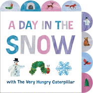 Day in the Snow with The Very Hungry Caterpillar, A