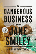 A Dangerous Business: A novel (Random House Large Print)