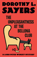 The Unpleasantness at the Bellona Club: A Lord Peter Wimsey Mystery (Lord Peter Wimsey Mysteries)