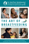 The Art of Breastfeeding: Completely Revised and Updated 9th Edition (La Leche League International Book)